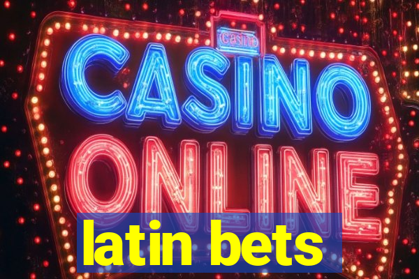 latin bets